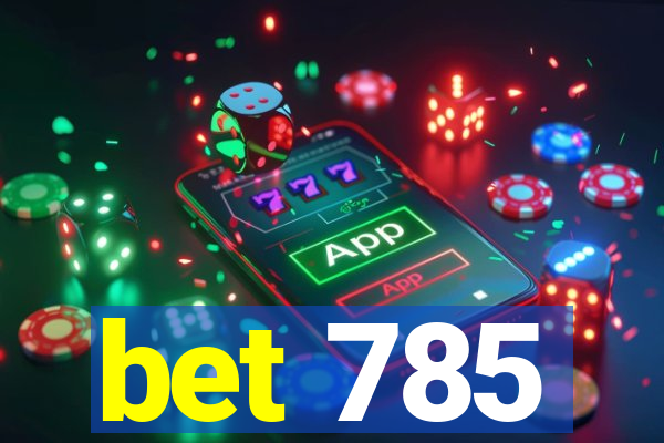 bet 785