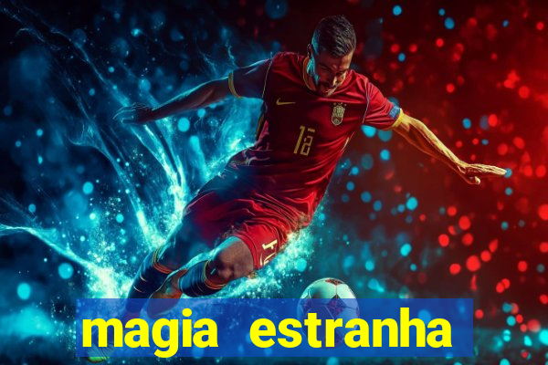 magia estranha filme completo dublado google drive