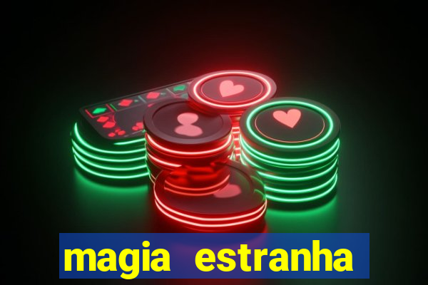 magia estranha filme completo dublado google drive