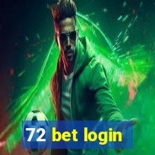 72 bet login