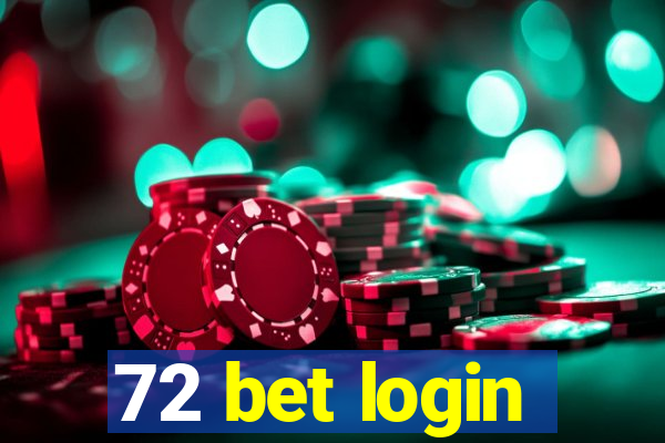 72 bet login