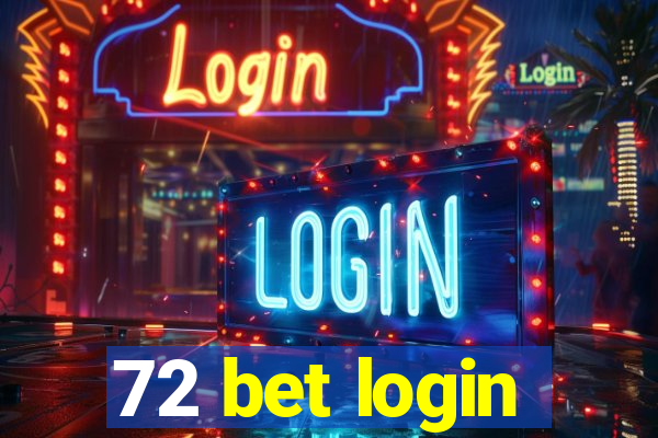 72 bet login