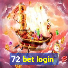 72 bet login