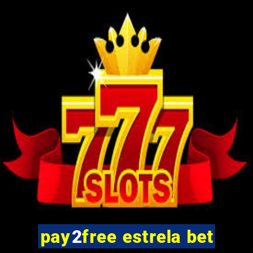 pay2free estrela bet