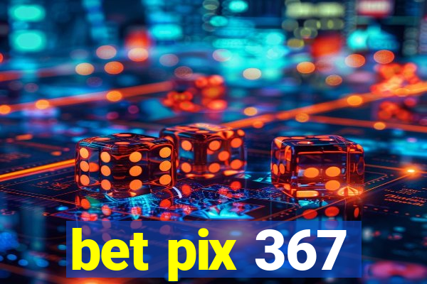 bet pix 367