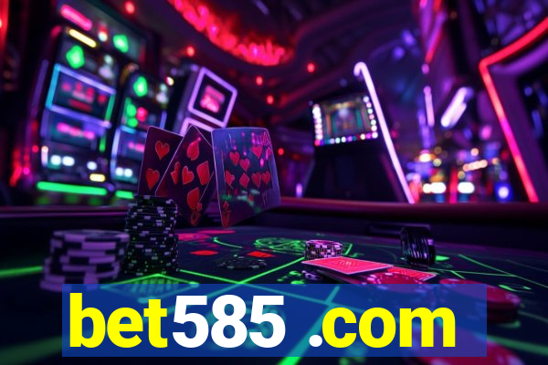 bet585 .com