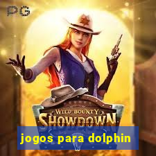 jogos para dolphin