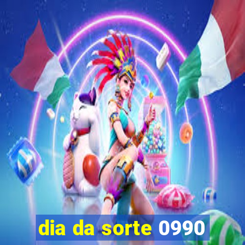 dia da sorte 0990