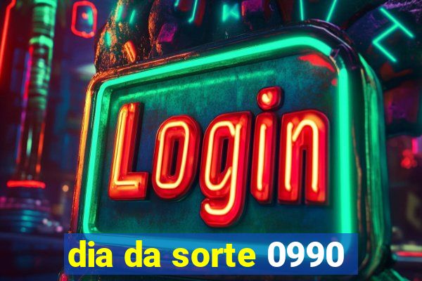 dia da sorte 0990