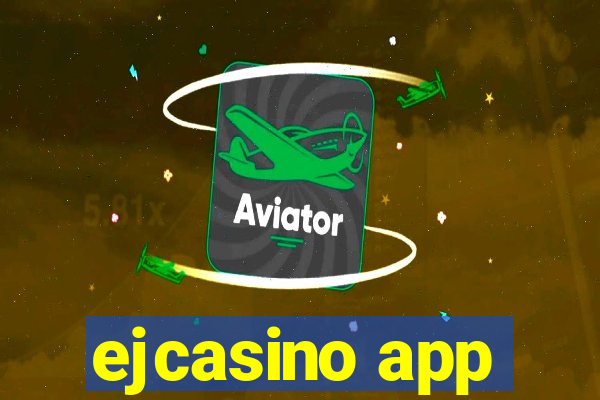 ejcasino app