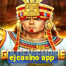 ejcasino app