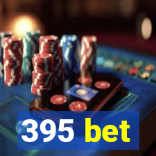 395 bet