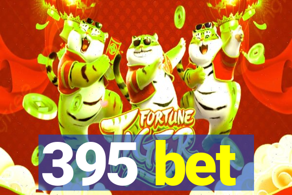 395 bet