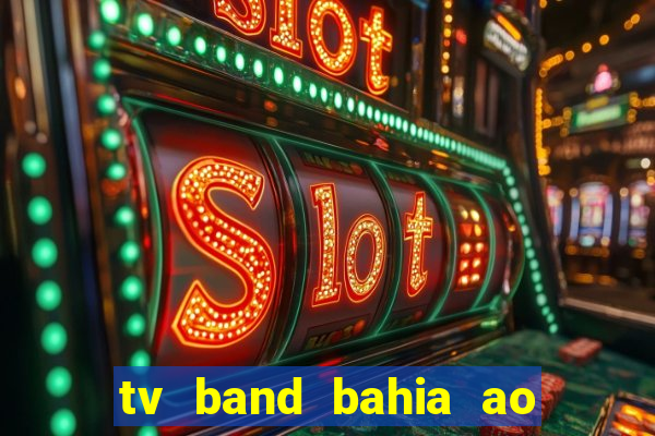 tv band bahia ao vivo online