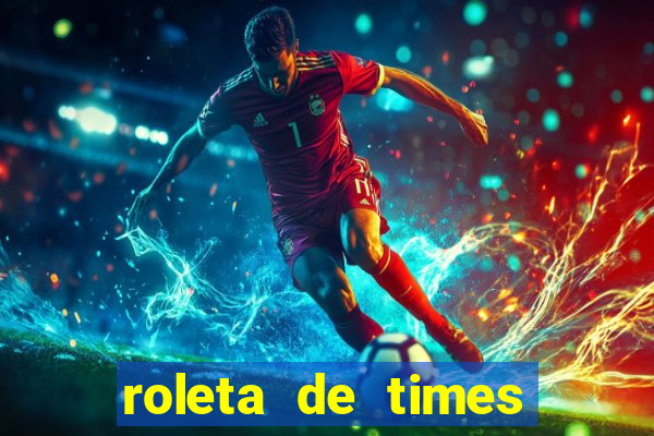 roleta de times fifa 22