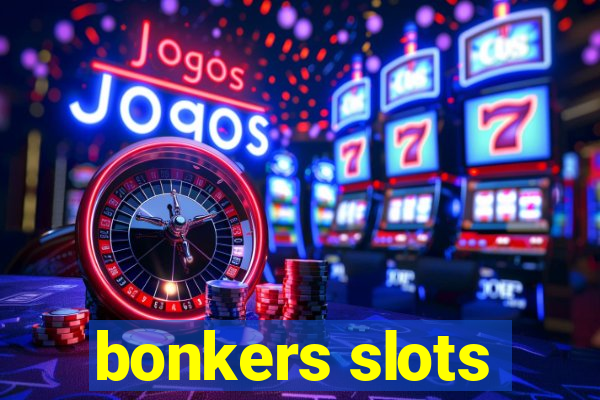 bonkers slots