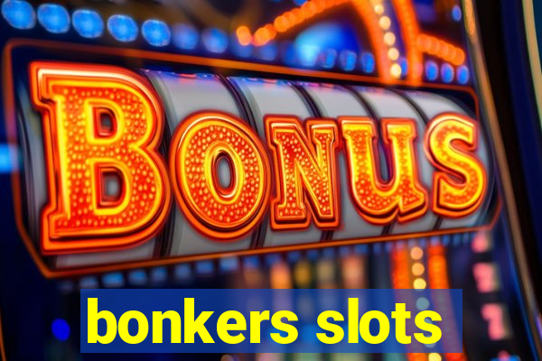 bonkers slots