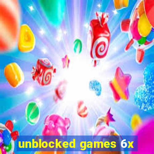 unblocked games 6x