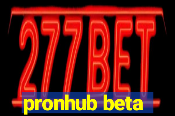 pronhub beta