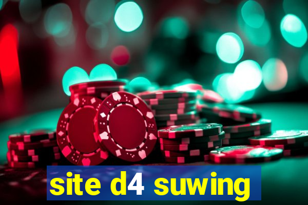 site d4 suwing