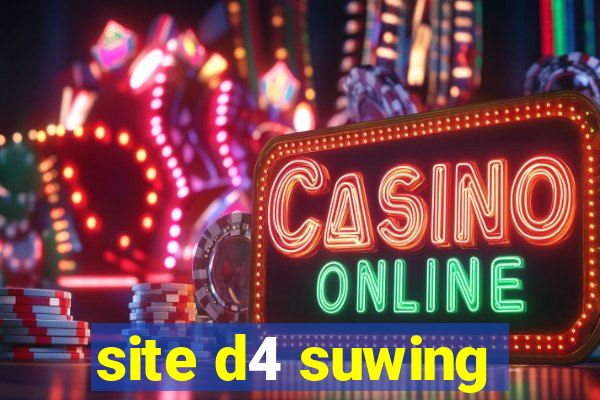 site d4 suwing