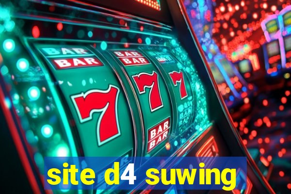 site d4 suwing