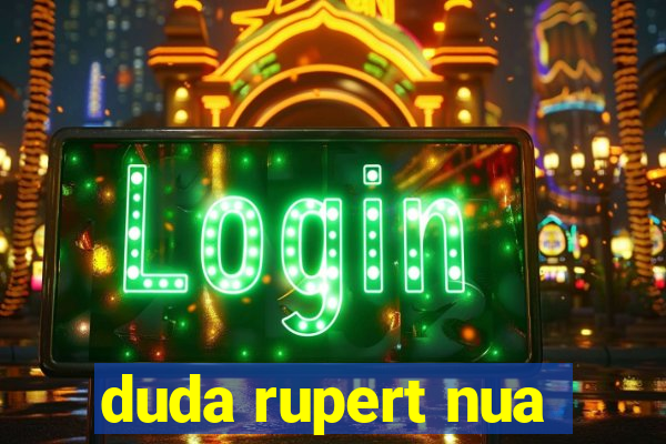 duda rupert nua