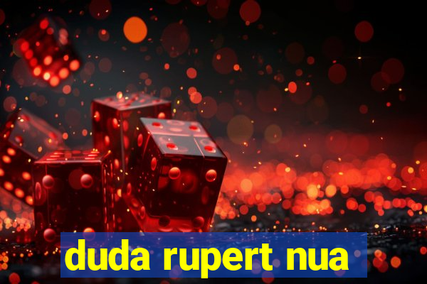 duda rupert nua