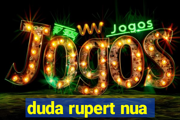 duda rupert nua