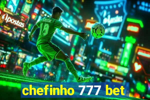 chefinho 777 bet