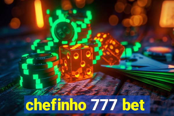 chefinho 777 bet