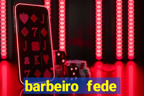 barbeiro fede quando morre