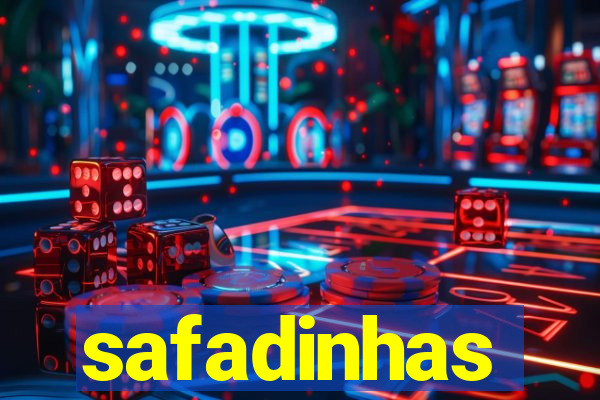 safadinhas