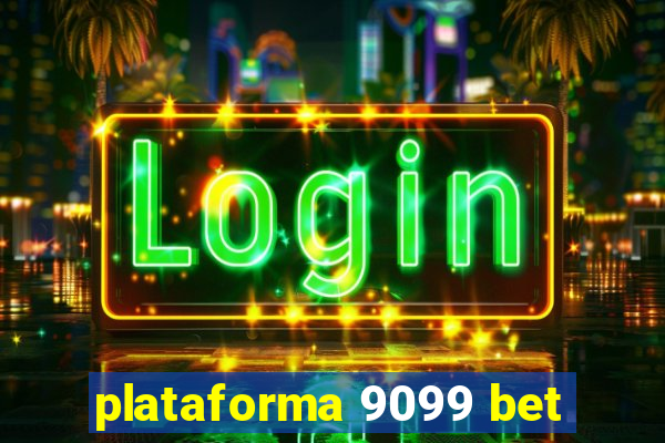 plataforma 9099 bet