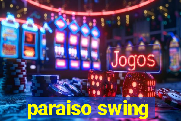 paraiso swing