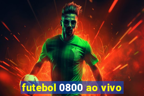 futebol 0800 ao vivo