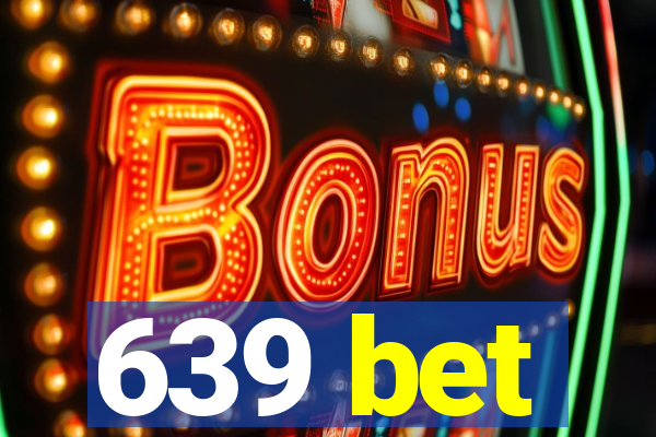 639 bet