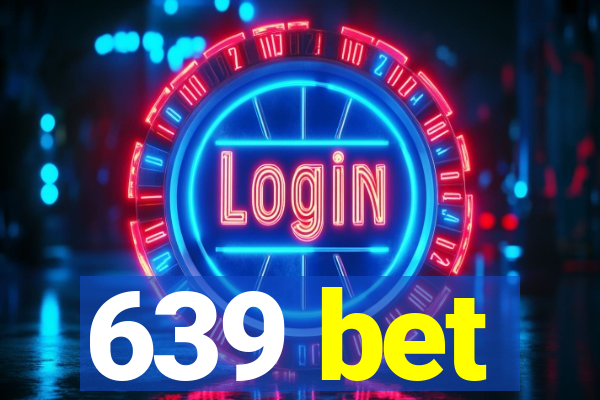 639 bet