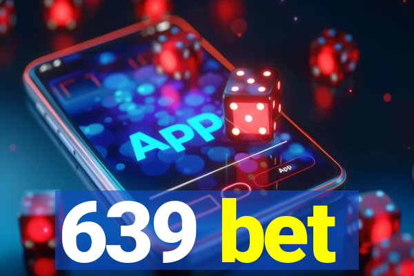 639 bet