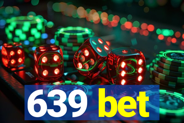 639 bet