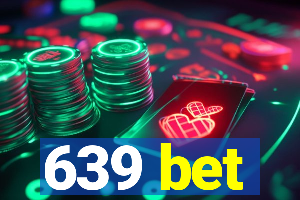 639 bet