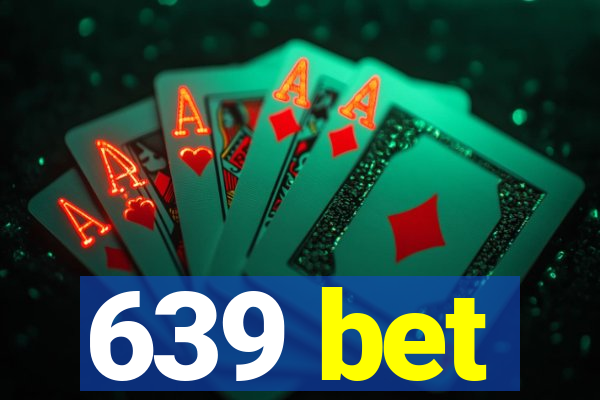 639 bet