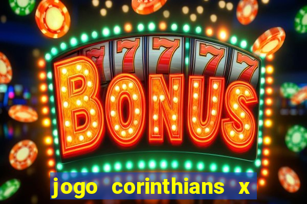 jogo corinthians x fortaleza ao vivo gratis