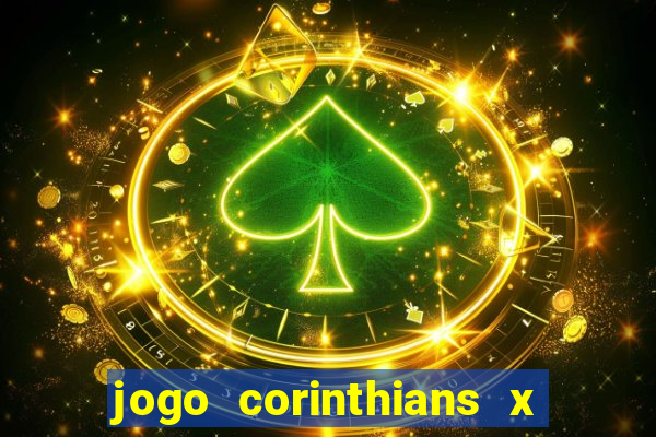 jogo corinthians x fortaleza ao vivo gratis