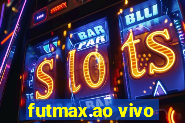 futmax.ao vivo