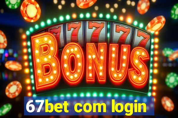 67bet com login