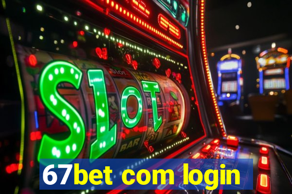 67bet com login