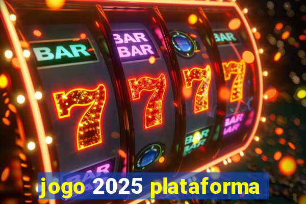 jogo 2025 plataforma