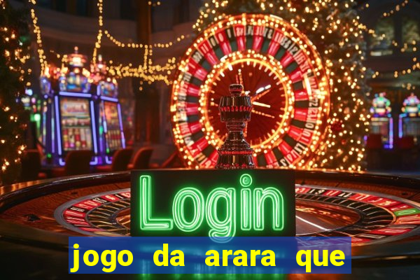 jogo da arara que ganha dinheiro