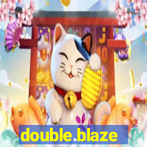 double.blaze